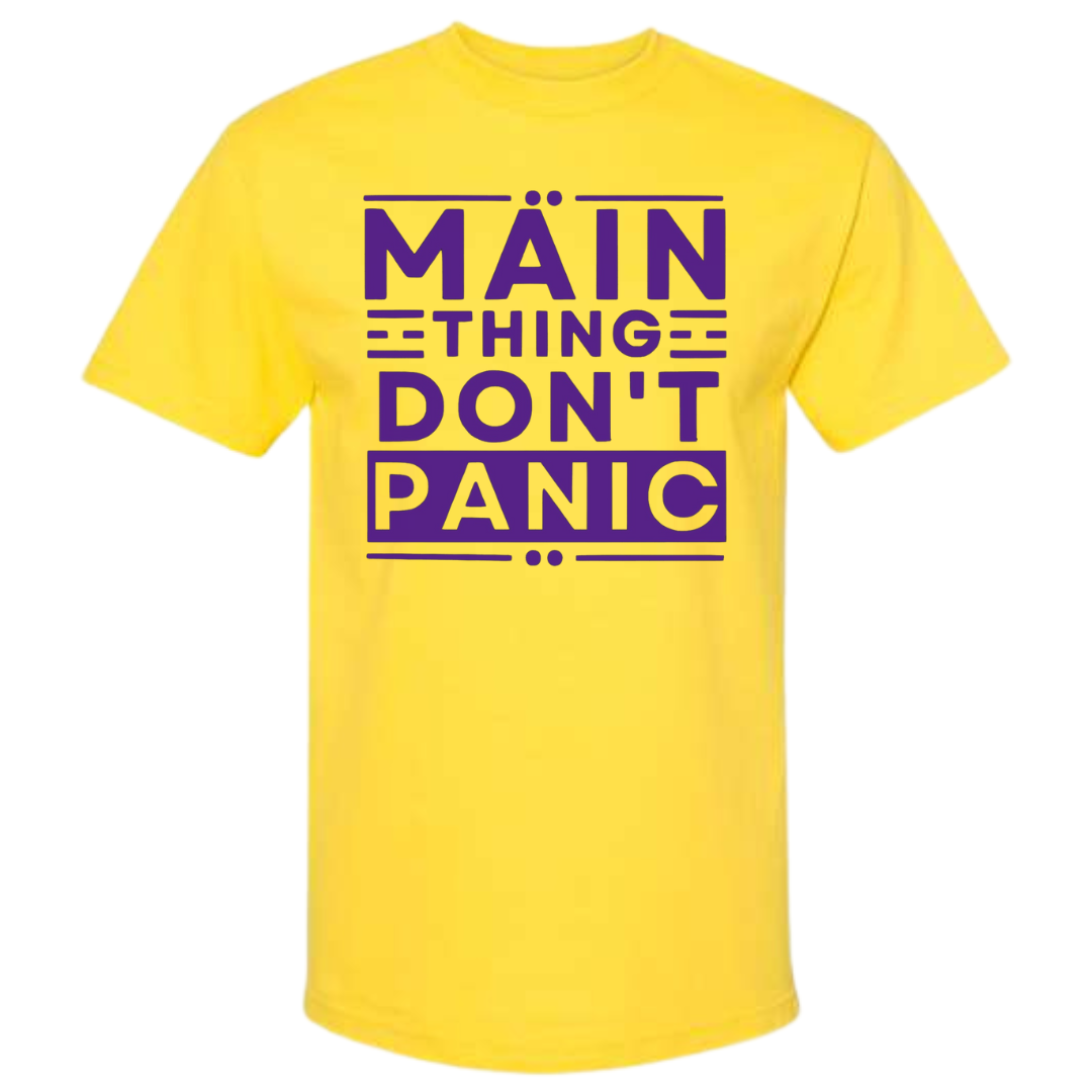 Main Thing Don't Panic T Shirt